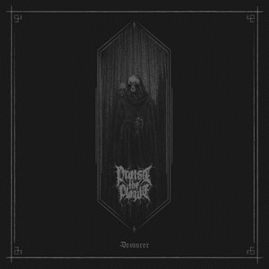 Praise The Plague : Devourer